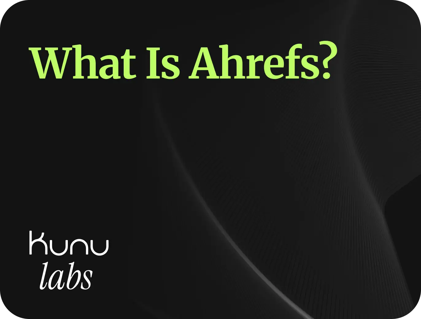 What is a ahrefs mobile preview image green text, black background